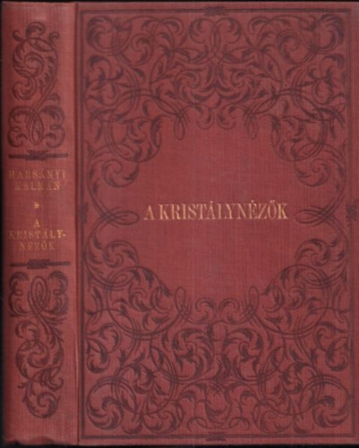 A kristlynzk (Harsnyi Klmn munki V.)