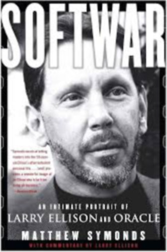 Matthew Symonds - Softwar - An intimate portrait of Larry Ellison and Oracle
