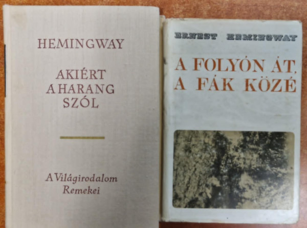 2db Ernest Hemingway k�nyv: A foly�n �t,a f�k k�z�+Aki�rt a harang sz�l