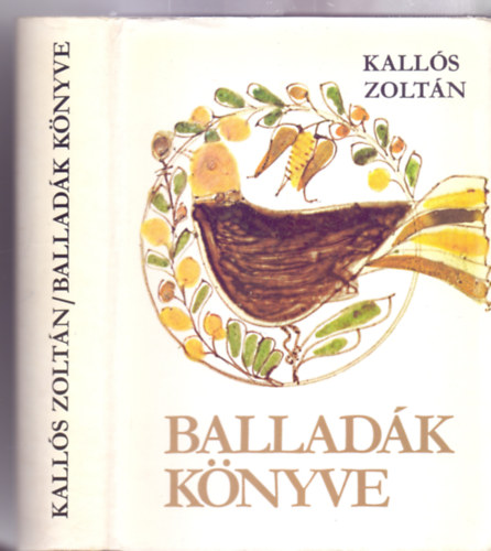 Ballad�k k�nyve - �l� erd�lyi �s moldvai magyar n�pballad�k (Kott�kkal, 20 db. k�pmell�klettel - Harmadik kiad�s)