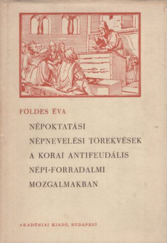 Fldes va - Npoktatsi, npnevelsi trekvsek a korai antifeudlis npi-forradalmi mozgalmakban