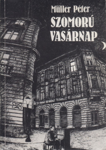 Müller Péter - Szomorú vasárnap.