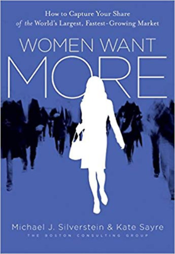 Kate Sayre Michael J. Silverstein - Women want more