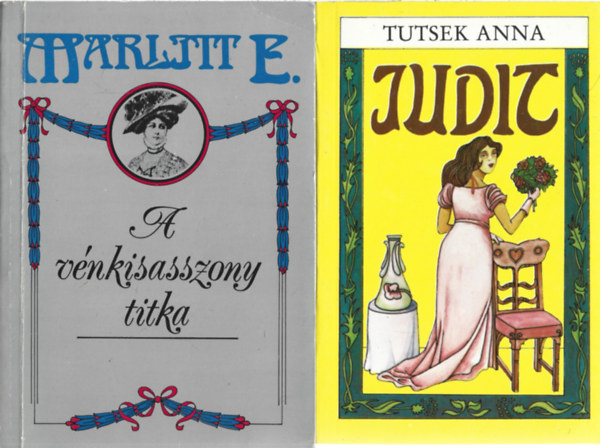 2 db k�nyv, Tutsek Anna: Judit, Eugenie Marlitt: A v�nkisasszony titka