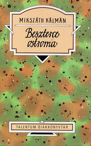 Miksz�th K�lm�n - Beszterce ostroma