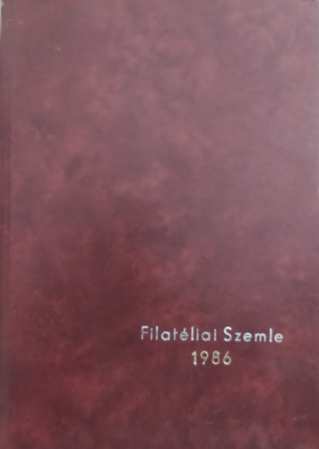 Simon Gy. Ferenc Kiss Ernő - Filatéliai Szemle 1986 (teljes évfolyam)