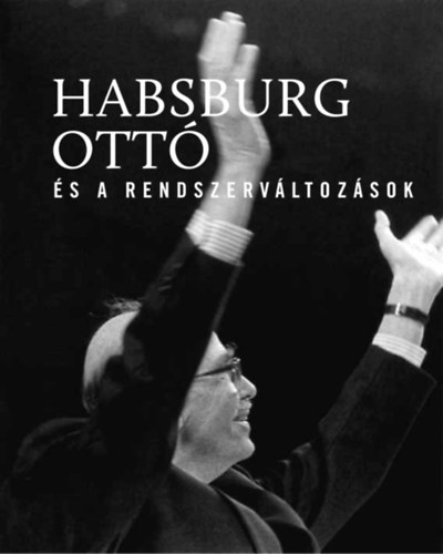 Habsburg Ott s a rendszervltozsok
