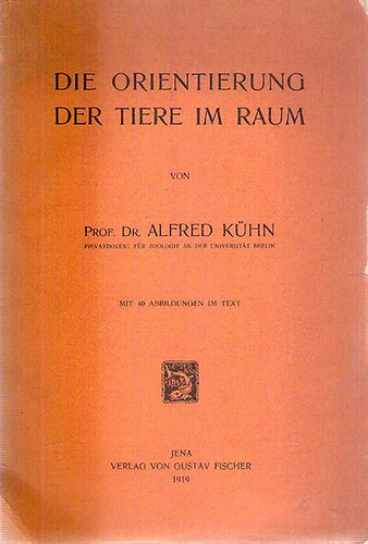 Alfred Kühn - Die Orientierung der Tiere im Raum