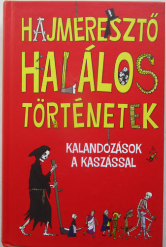 Hajmeresztő halálos történetek