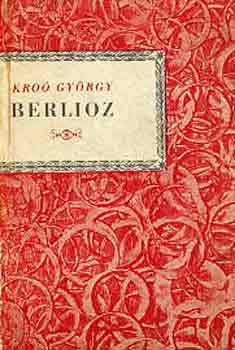 Hector Berlioz (Kis zenei knyvtr)