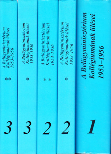 A Bel�gyminiszt�rium Koll�gium�nak �l�sei - 1953-1956 - I.-II.-III.(5 k�tet)