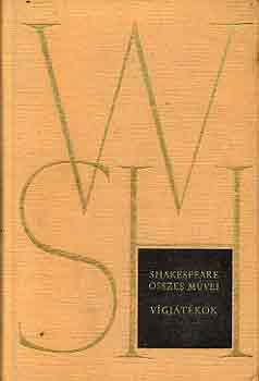 William Shakespeare - Shakespeare �sszes m�vei: V�gj�t�kok
