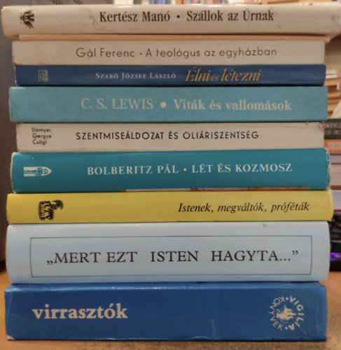 10 db vallsfilozfia: Szllok az rnak; lni s ltezni; Virrasztk; "Mert ezt Isten hagyta..."; A teolgus az egyhzban; Lt s kozmosz; Hogyan beszljnk ma Istenrl a csaldban?