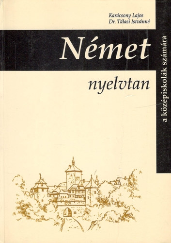 N�met nyelvtan a k�z�piskol�k sz�m�ra (10166/1)