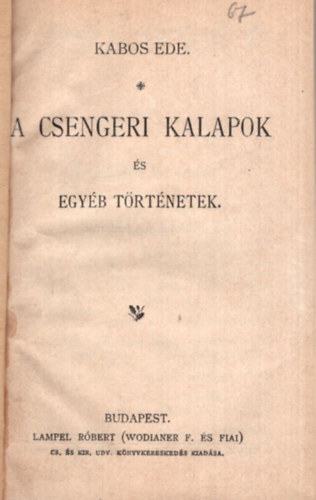 A csengeri kalapok s egyb trtnetek ( 1898. Magyar Knyvtr sorozat )