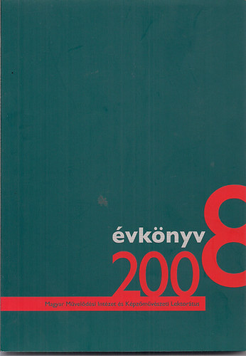 A Magyar Mveldsi Intzet s Kpzmvszeti Lektortus vknyve 2008