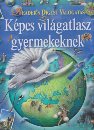 Reader's Digest Kiad Kft. - Kpes vilgatlasz gyermekeknek