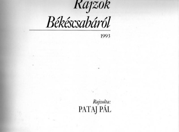 Pataj P�l - Rajzok B�k�scsab�r�l