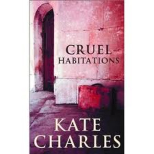 Kate Charles - Cruel Habitations