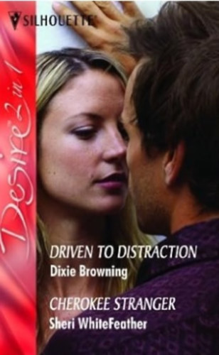 Sheri Whitefeather Dixie Browning - Driven To Distraction / Cherokee Stranger