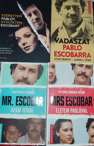 Steve Murphy Virginia Vallejo - Juan Pablo Escobar, Victoria Eugenia Henao Javier F. Pena - 4db Pablo Escobarral kapcsolatos knyv - Virginia Vallejo-Szerettem Pablt, gylltem Escobart; Steve Murphy-Javier F. Pena-Vadszat Pablo Escobarra; Juan Pablo Escobar-Mr. Escobar; Victoria Eugenia Henao-Mrs. Escobar