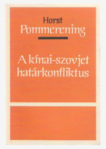 Horst Ponnerening - A knai-szovjet hatrkonfliktus