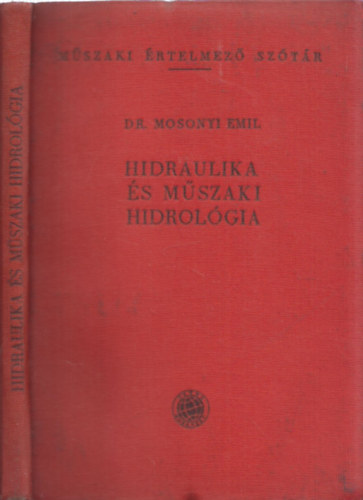 Mosonyi Emil Dr. - Hidraulika s mszaki hidrolgia (Mszaki rtelmez sztr 3.)