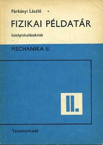 Fizikai pldatr kzpiskolsoknak - Mechanika II.