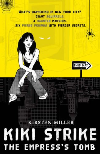 Kirsten Miller - Kiki Strike - The Empress's Tomb