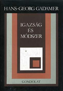 Igazsg s mdszer (Egy filozfiai hermeneutika vzlata)