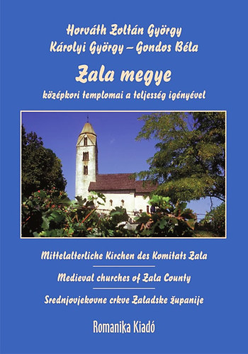 Zala megye k�z�pkori templomai a teljess�g ig�ny�vel