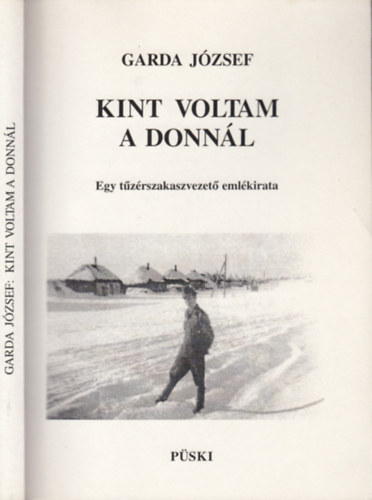 Garda József - Kint voltam a Donnál - Egy tüzérszakaszvezető emlékiratai