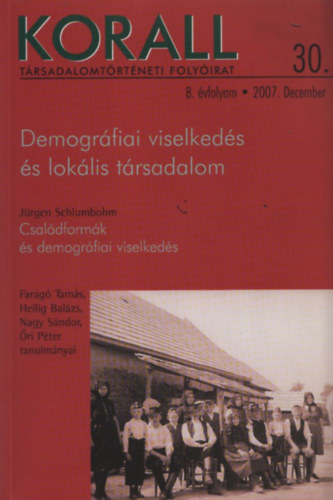 Demogrfiai viselkeds s loklis trsadalom (Korall - Trsadalomtrtneti folyirat 30.) - (Szerkeszt ltal dediklt) 2007/december