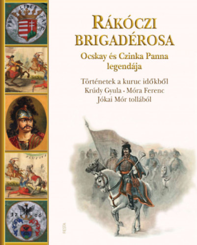 Mra Ferenc, Jkai Mr Krdy Gyula - Rkczi brigadrosa Ocskay s Czinka Panna legendja