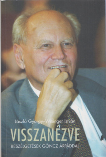 Visszan�zve - Besz�lget�sek G�ncz �rp�ddal + K�sz�nj�k Eln�k �r ( 2db k�nyv)