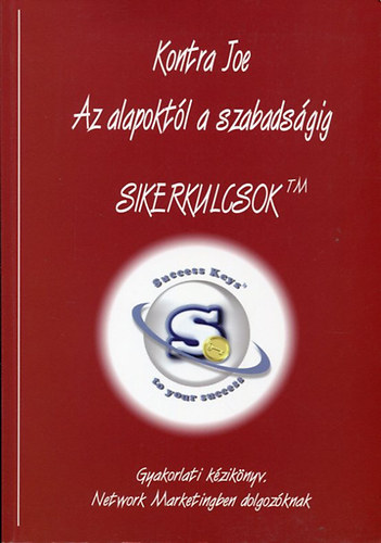 Az alapokt�l a szabads�gig. Sikerkulcsok.