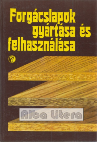 Forg�cslapok gy�rt�sa �s felhaszn�l�sa