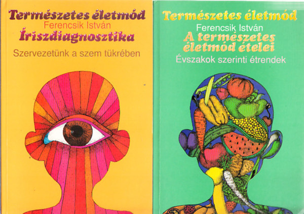 Ferencsik Istvn - Termszetes letmd knyvek (2db.): A termszetes letmd telei + riszdiagnosztika