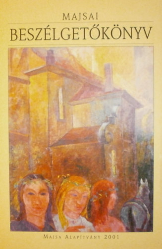 Kozma Huba - Majsai besz�lget�k�nyv