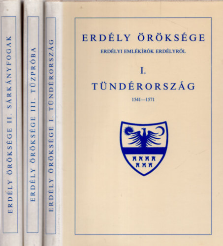 Erdly rksge I-III. ERDLYI EMLKRK ERDLYRL/ I.: TNDRORSZG 1541-1571/II.: SRKNYFOGAK 1572-1602/III.: TZPRBA 1603-1613