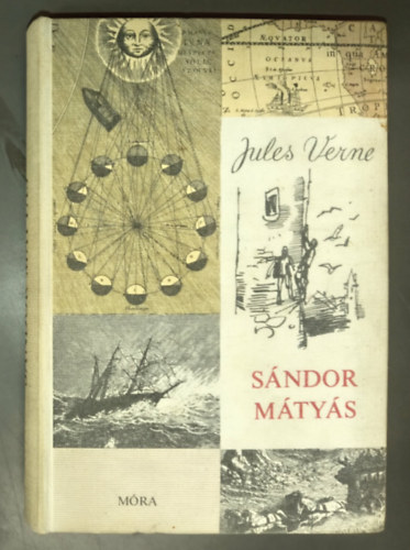 S�ndor M�ty�s - Illusztr�lt kiad�s; Kondor Lajos rajzaival (Mathias Sandorf) - �rv�s Lajos ford�t�sa