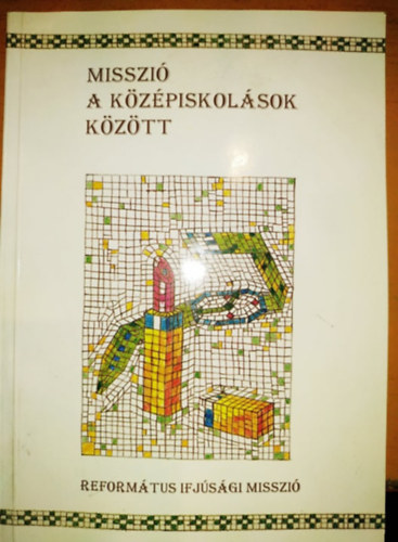 Srosi Gbor - Misszi a kzpiskolsok kztt - Reformtus ifjsgi misszi