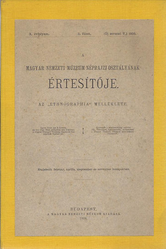 A Magyar Nemzeti Mzeum Nprajzi Osztlynak rtestje 1909/X. vf. 2. fzet