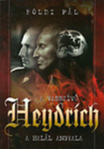 "Vasszv" Heydrich - "A Hall Angyala" (dediklt)