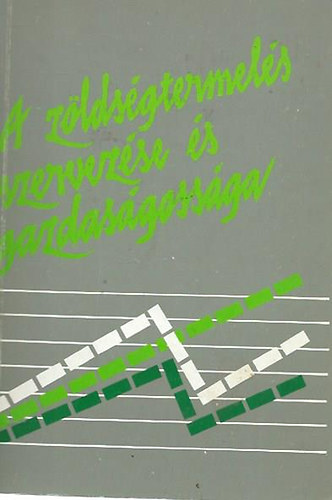 Dr. Erd�sz Ferencn� - A z�lds�gtermel�s szervez�se �s gazdas�goss�ga