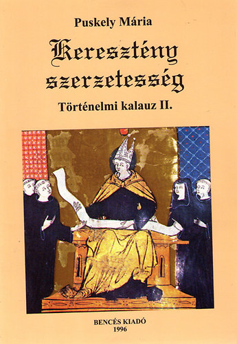 Puskely Mria - Keresztny szerzetessg (trtnelmi kalauz II.)