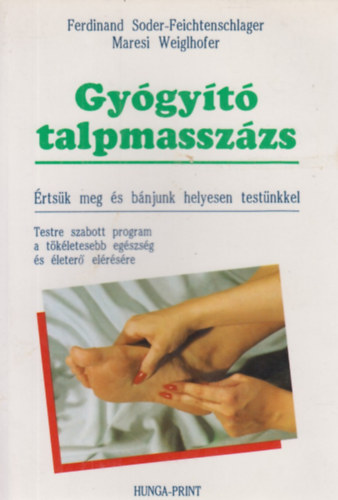 Ferdinand Soder-Feichtenschlager; Maresi Weiglhofer - Gygyt talpmasszzs