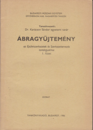 bragyjtemny az pletszerkezetek s Szerkezettervezs tantrgyakhoz I. fzet