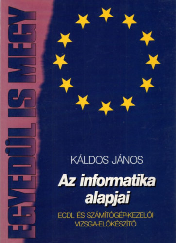 2 db informatika könyv: ( Egyedül is megy ) Számítógépes hálózatok + Az informatika alapjai - ECDL és számítógép-kezelői vizsga-előkészítő