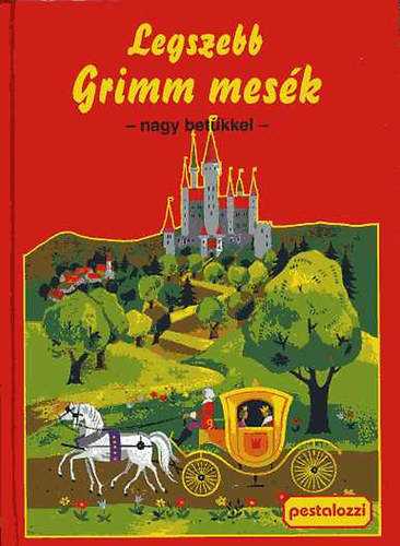 Grimm - Legszebb Grimm mesk - nagy betkkel